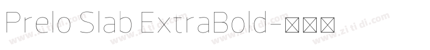 Prelo Slab ExtraBold字体转换